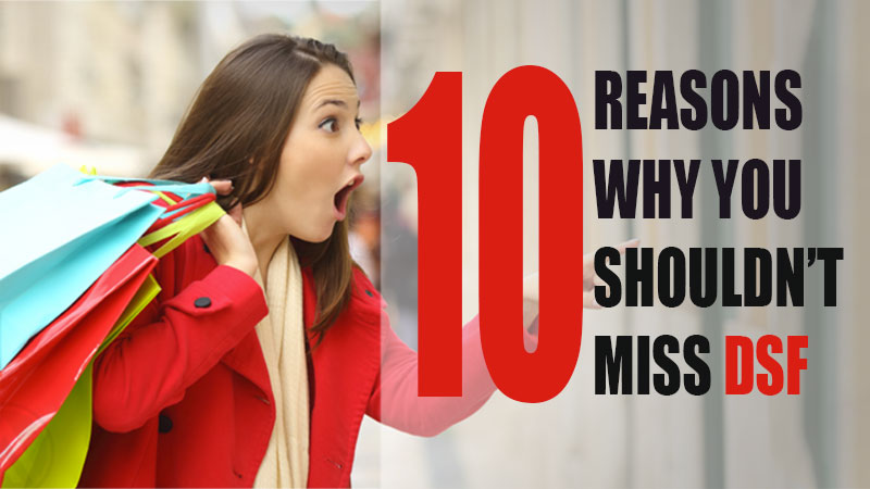 5 ways to get richer this DSF and more reasons not to miss it